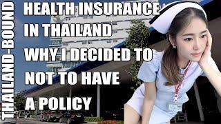 HEALTH INSURANCE IN THAILAND, WHY I WON’T TAKE OUT A POLICY