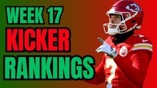 Ranking EVERY Single Kicker for Week 17 | 2024 Fantasy Football