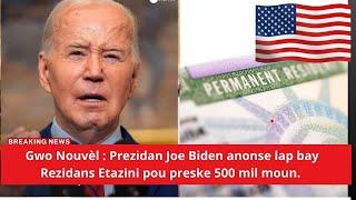 Gwo Nouvèl : Prezidan Joe Biden anonse lap bay Rezidans Etazini pou preske 500 mil moun. 