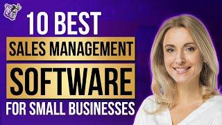 10 Best Sales Management Software For Small Businesses