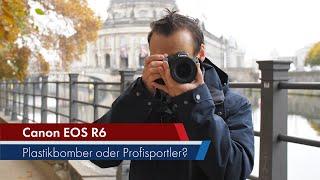 Canon EOS R6 | Weder Fisch noch Fleisch – oder guter Kompromiss? [Deutsch]