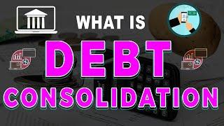 What is Debt Consolidation | Types of Debt Consolidation | Debt Consolidation explained | simplyinfo