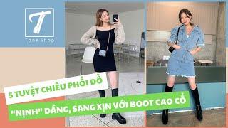 5 tuyệt chiêu phối đồ nịnh dáng, sang xịn với boot cao cổ