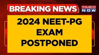 2024 NEET-PG Exam Postponed Amid Row Over NEET-UG 'Irregularities', New Dates To Be Announced Soon
