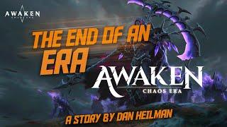 The End of an Era, Awaken Chaos Era...