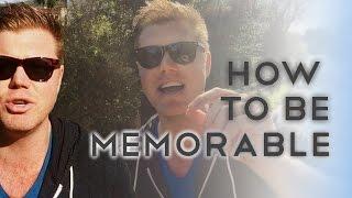 How to be MEMORABLE in TWO STEPS! Be the Guy "Everyone Knows"