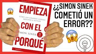 EMPIEZA Con El PORQUÉ Simon Sinek [RESUMEN y ERROR encontrado] CÓMO los Grandes LÍDERES INSPIRAN