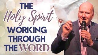 The Holy Spirit speaking and working through the Word in power