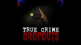 TRUE CRIME DROPOUTS: EP- 23: GREGORY GREEN