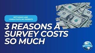 3 Reasons a Land Survey Costs so Much