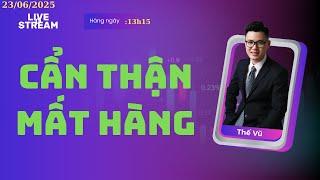 Cẩn Thận Mất Hàng | Chứng Khoán Thế Vũ