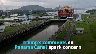 Trump’s comments on Panama Canal spark concern