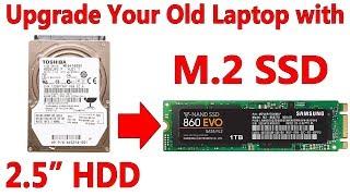 Upgrade your Old Laptop's 2.5" Hard Drive to a New M.2 SATA SSD