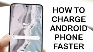 How To Charge Android Faster! (2024)