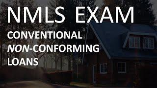 NMLS Exam - Conventional Non-Conforming Loans Overview