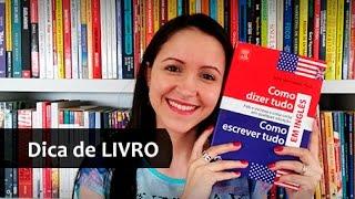 Como Dizer / Escrever Tudo em Inglês | Dica de Livro