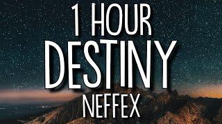 NEFFEX - Destiny (Lyrics) 1 Hour