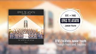 EFKS Te Atatu Junior Youth - Through Fears and Troubles (Audio)