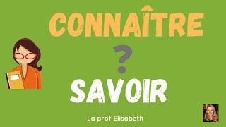 Quelle différence entre connaitre et savoir? FLE