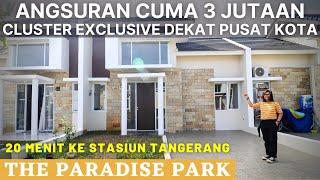 Rumah Murah Dekat Jakarta Barat Paling Terjangkau Cluster Exclusive Bebas Banjir–The Paradise Park