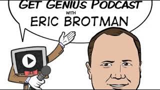 Get Genius - Episode 109 - Build a Financially Healthy Business and Life, with Eric Brotman