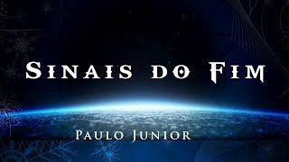 Os Dois Maiores Sinais do Fim do Mundo - Paulo Junior