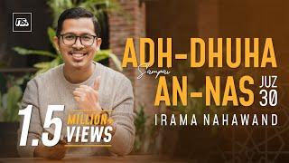 JUZ 30 - FULL IRAMA NAHAWAND (AD DHUHA - AN NAS) | Ust. Bilal Attaki