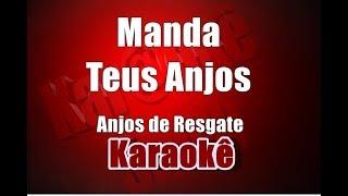 Manda Teus Anjos - Anjos de Resgate - Karaokê