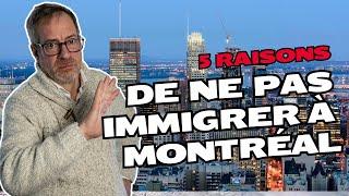 Ne pas immigrer au Quebec: 5 Raisons de ne pas emménager à Montréal