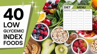 40 Low Glycemic Index Foods Weight Loss & Health Goals!