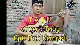 TATU - Didi Kempot - Cover Tedy