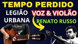  VIOLÃO E VOZ DE RENATO RUSSO [TEMPO PERDIDO]