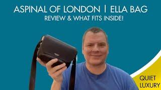 ASPINAL OF LONDON | ELLA BAG | REVIEW & WHAT FITS INSIDE | QUIET LUXURY