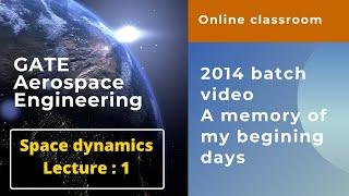 Space Dynamics part 1 : GATE Aerospace Engineering