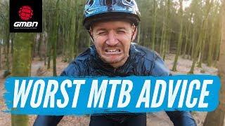 The Worst Mountain Bike Advice Ever | What Not To Do On Your MTB