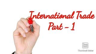 International Trade, it's features and Difference between internal trade and international trade.