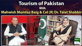 Tourism of Pakistan with Mehwish Mumtaz Baig and Col (R) Talat Shabbir