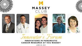 Massey_Innovator's Forum - Pancreatic Cancer_2021-5-25_Video