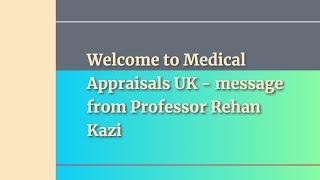 Welcome from Professor Rehan Kazi  | GMC Annual Return | Medical Appraisals