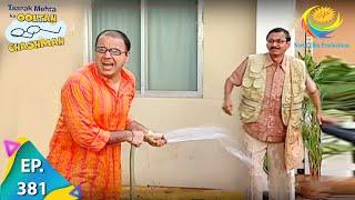 Taarak Mehta Ka Ooltah Chashmah - Episode 381 - Full Episode