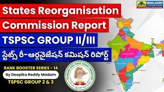 States Reorganisation Commission (SRC Report) - TSPSC GROUP 2 & 3 | Reorganization of States