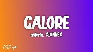 asteria, CLONNEX - GALORE (Lyrics)