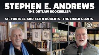 The Outlaw Bookseller, Stephen E. Andrews, drops by to discuss SF, YouTube and 'The Chalk Giants'.