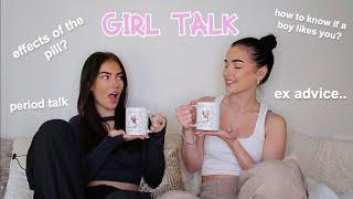 GIRL TALK! Boys, Periods and more..