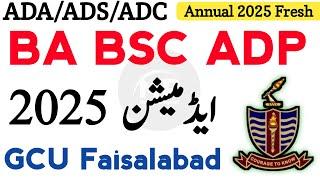 BA BSc ADP Annual 2025 Admission GCUF | ADA ADS ADC Fresh New Registration GCUF | GCUF