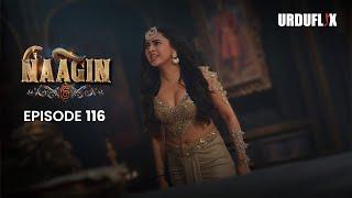 Naagin Drama Serial | Season 6 | Full Episode 116 | Best Drama 2024