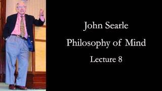 Searle: Philosophy of Mind, lecture 8