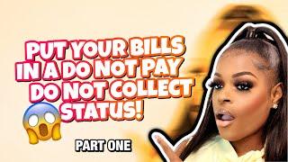 PUT YOUR BILLS IN A DO NOT PAY DO NOT COLLECT STATUS WITH A BILLING ERROR DISPUTE PART ONE