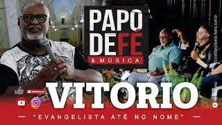 VITÓRIO - "Evangelista até no nome"