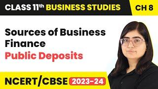 Public Deposits - Sources of Business Finance | Class 11 Business Studies Chapter 8